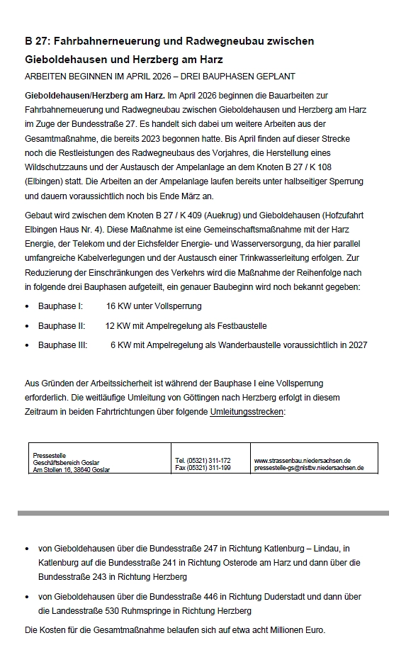 B 27: Fahrbahnerneuerung und Radwegneubau zwischen Gieboldehausen und Herzberg am Harz B 27: Fahrbahnerneuerung und Radwegneubau zwischen Gieboldehausen und Herzberg am Harz in 3 Bauphasen bis voraussichtlich 2027 © Niedersächsische Landesbehörde für Straßenbau und Verkehr